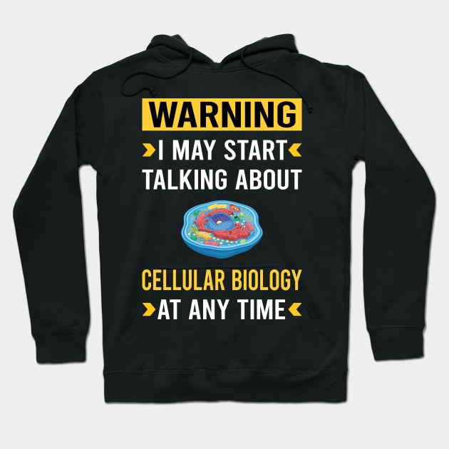 Warning Cell Cellular Biology Biologist Hoodie by Bourguignon Aror